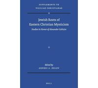 Jewish Roots of Eastern Christian Mysticism: Studies in Honor of Alexander Golitzin