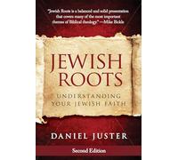 Jewish Roots: Understanding Your Jewish Faith (Revised Edition)