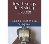 Jewish Songs For 6 String Ukulele: Tuning: G4-C5c4-E4-A4a3