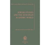 Jewish Studies And The European Academic World, Collection De La Revue Des etudes Juives European Association for Jewish Studies (Auteur)