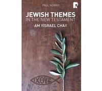 Jewish Themes in the New Testament: Yam Yisrael Chai - [Version Originale] Paul Morris (Auteur)