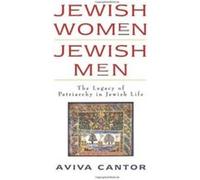 Jewish Women The Legacy of Patriarchy in Jewish Life by Aviva Cantor Aviva Cantor (Auteur)