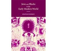 Jews and Blacks in the Early Modern World Jonathan Schorsch (Auteur)