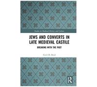 Jews And Converts In Late Medieval Castile