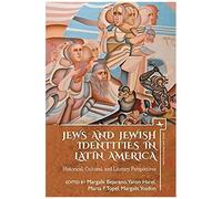 Jews And Jewish Identities In Latin America
