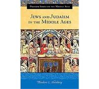 Jews and Judaism in the Middle Ages, Praeger Series on the Middle Ages Theodore L. Steinberg (Auteur)