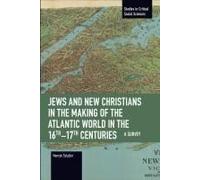Jews And New Christians In The Making Of The Atlantic World In The 16th-17th Centuries
