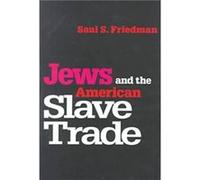 Jews and the American Slave Trade by Saul Friedman Saul S. Friedman (Auteur)