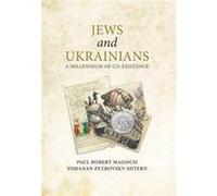 Jews and Ukrainians by Yohanan PetrovskyShtern Paul Robert Magocsi, Yohanan Petrovsky - Shtern (Auteur)