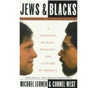 Cornel West, Michael Lerner – Jews & Blacks – A Dialogue on Race, Religion, and Culture in America