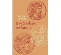 Jews, Greeks and Barbarians: Aspects of the Hellenization of Judaism in the Pre-Christian Period - [Livre en VO] Martin Hengel (Auteur)