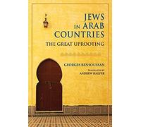 Jews In Arab Countries: The Great Uprooting