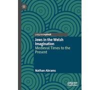 Jews in the Welsh Imagination: Medieval Times to the Present