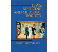 Jews, Medicine, And Medieval Society