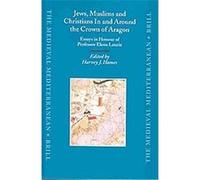 Jews, Muslims, and Christians in and Around the Crown of Aragon, The Medieval Mediterranean