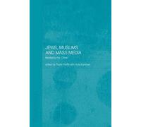 Jews, Muslims and Mass Media Yulia Egorov (Auteur)