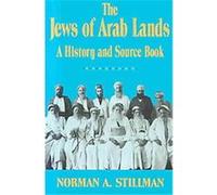 Jews of Arab Lands a History and Source Book Norman Stillman (Auteur)