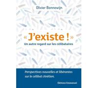 J'existe ! - Un Autre Regard Sur Le Célibat
