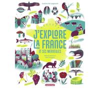 Justine de Lagausie – J'explore la France et ses merveilles – Document jeunesse – Cartonné