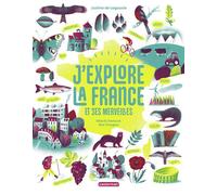 Justine de Lagausie – J'explore la France et ses merveilles – Document jeunesse – Cartonné