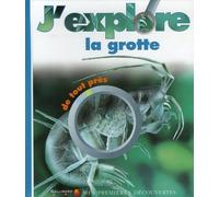 J'explore la grotte de tout près