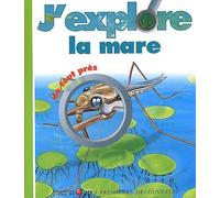 J'explore la mare de tout près