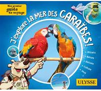 Pascal Biet, Marc Berger – J'explore la mer des Caraïbes – Mon premier guide de voyage