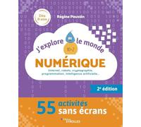 J'explore le monde numérique – 52 activités sans écrans – 2e édition