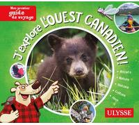 Ulysse – J'explore l'Ouest canadien – Mon premier guide de voyage
