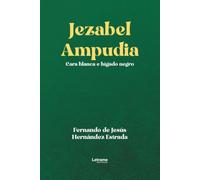 Jezabel Ampudia: Cara blanca e hígado negro