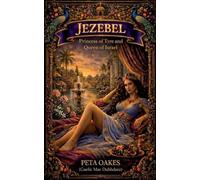 Jezebel: Princess of Tyre and Queen Israel
