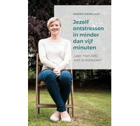 Jezelf ontstressen in minder dan vijf minuten: leer 'het ABC van ontstressen'