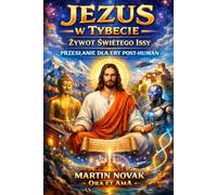 Jezus w Tybecie. Żywot Świętego Issy. Przesłanie dla Ery Post-Human