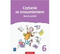 Język polski czytanie ze zrozumieniem zeszyt ćwiczeń dla klasy 6 szkoły podstawowej 181038