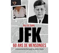 JFK 60 ans de mensonges: L'assassinat de Kennedy en partie résolu