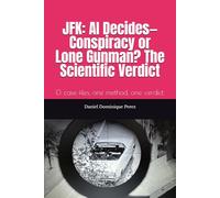 JFK: AI Decides-Conspiracy or Lone Gunman? The Scientific Verdict: 13 case files, one method, one verdict.
