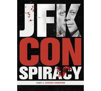 JFK Conspiracy Partie 2 : Aller plus loin