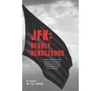 Jfk: Deadly Rendezvous