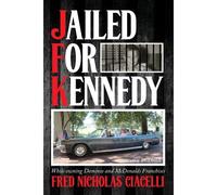 Jfk Jailed For Kennedy