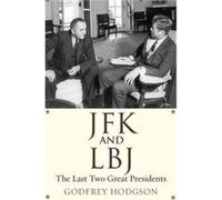 Jfk & Lbj Godfrey Hodgson, (Auteur)