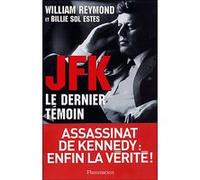 Billie Sol Estes & William Reymond – JFK, le dernier témoin – Assassinat de Kennedy