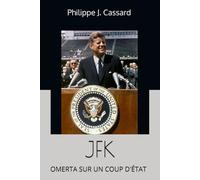 JFK : Omerta sur un Coup d'État