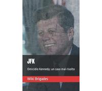 Jfk. Omicidio Kennedy: Un Caso Mai Risolto