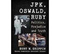 JFK, Oswald and Ruby: Politics, Prejudice and Truth