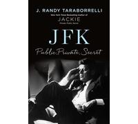 JFK Public, Private, Secret - J. Randy Taraborrelli - August Books - ebook (ePub) - Livre