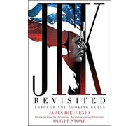 JFK Revisited: Through the Looking Glass