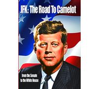 JFK: Road to Camelot