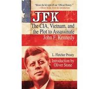 JFK The Cia Vietnam and the Plot to Assassinate John F. Kennedy by L Fletcher Prouty & Foreword by Jesse Ventura L Fletcher Prouty Foreword by Jesse Ventura (Auteur)