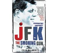 JFK: the Smoking Gun - [Version Originale] Colin Mclaren (Auteur)