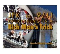 JFK to 911 Everything Is A Rich Mans Trick by Francis Richard Conolly Francis Richard Conolly (Auteur)